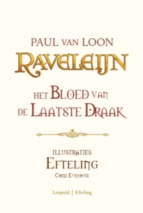 Raveleijn Het Bloed Van De Laatste Draak Paul Van Loon